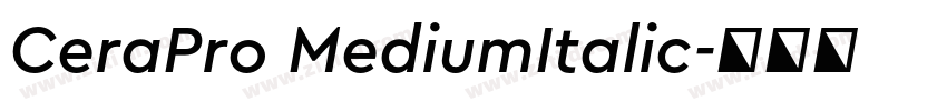 CeraPro MediumItalic字体转换 CeraPro MediumItalic字体转换